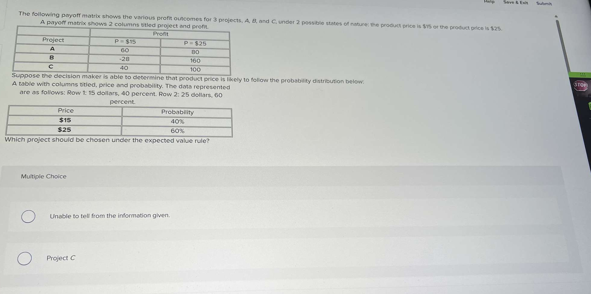 Help Save & Exit Submit The following payoff matrix shows the various