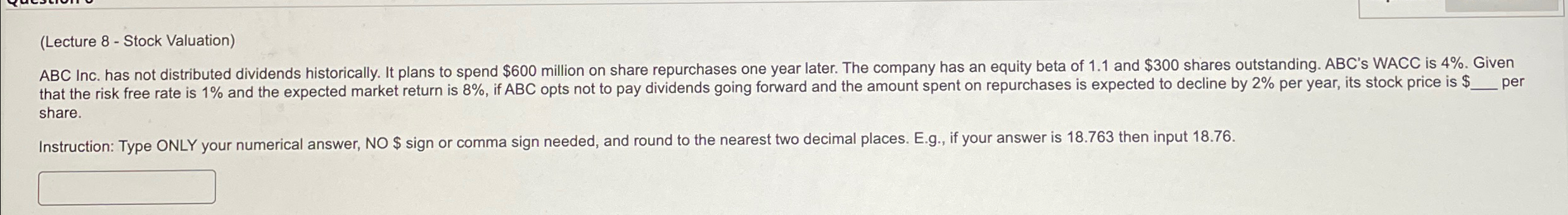 (Lecture 8 Stock Valuation) ABC Inc. has not distributed dividends historically. It