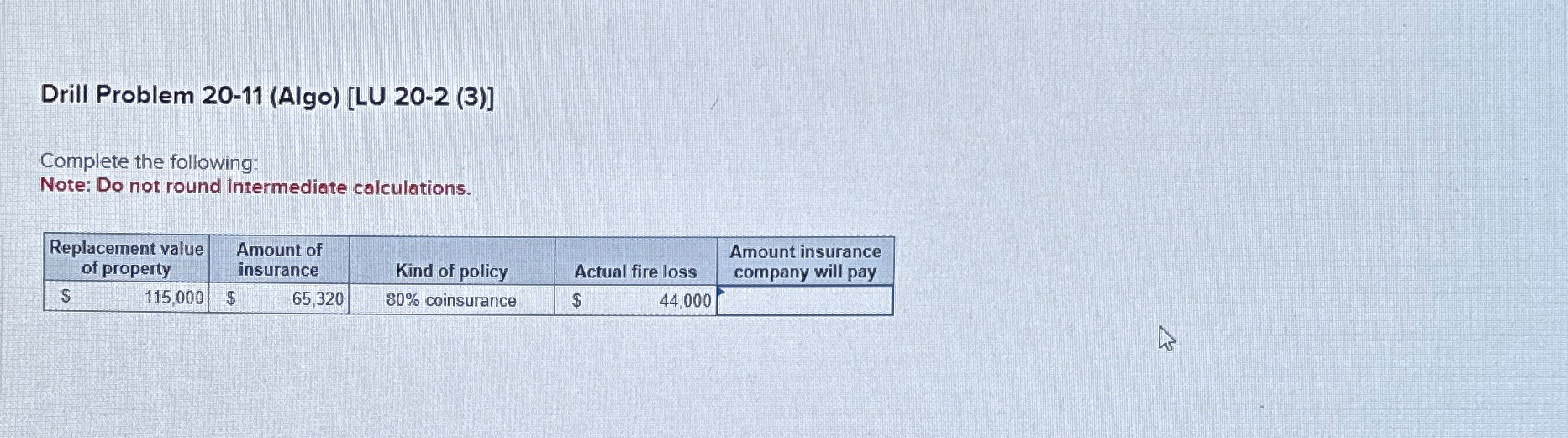 Drill Problem 20-11 (Algo) [LU 20-2 (3)] Complete the following: Note: Do