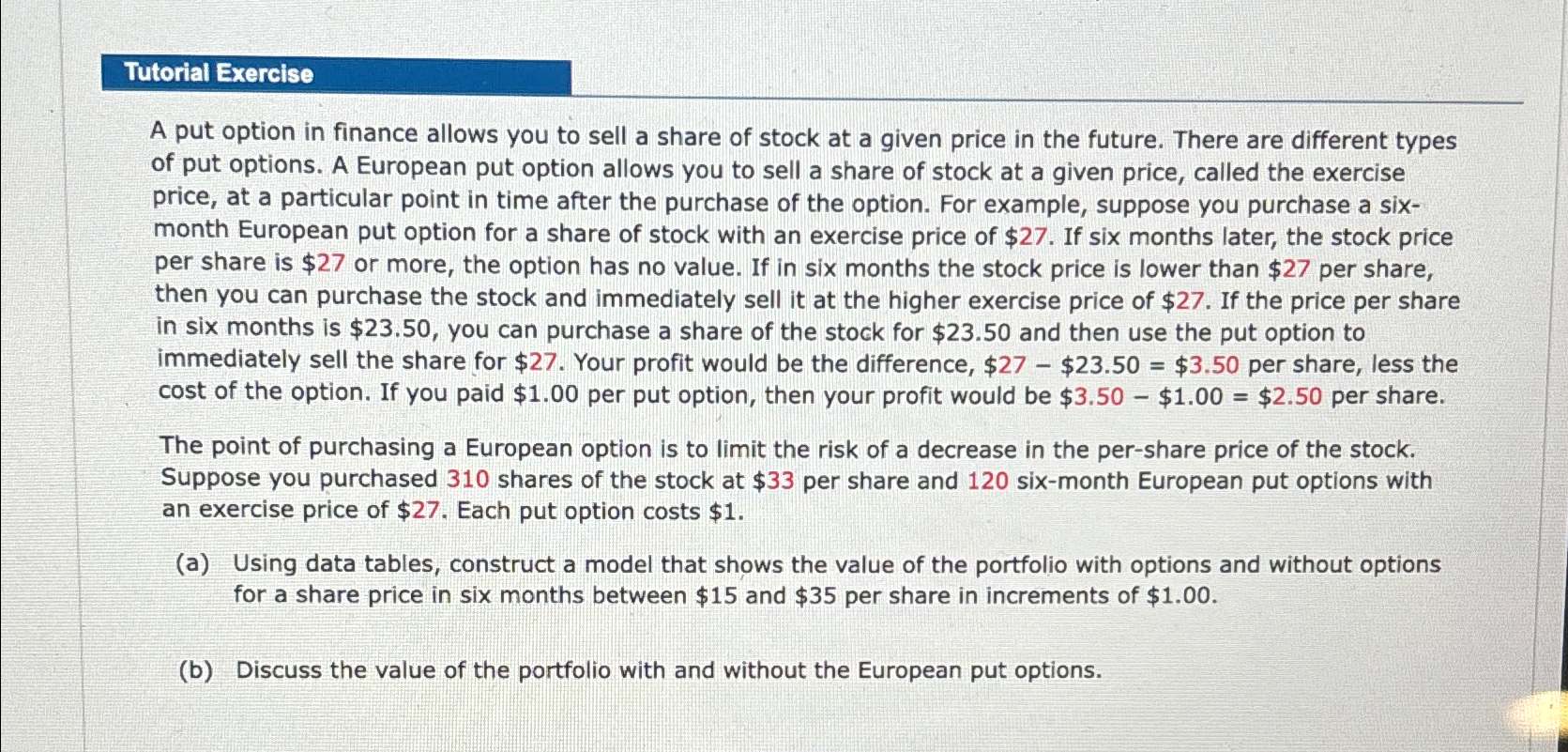 Tutorial Exercise A put option in finance allows you to sell a