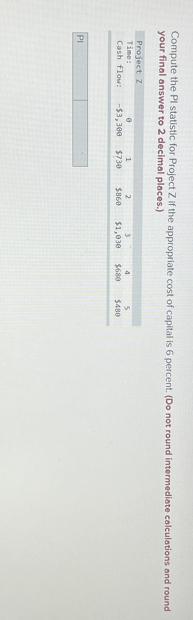 Compute the Pl statistic for Project Z if the appropriate cost of