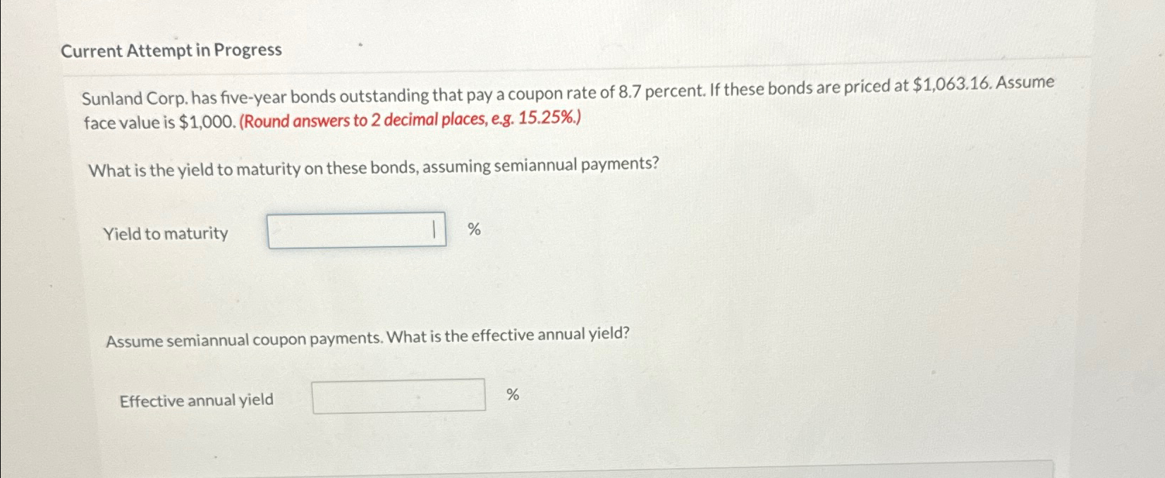 Current Attempt in Progress Sunland Corp. has five-year bonds outstanding that pay