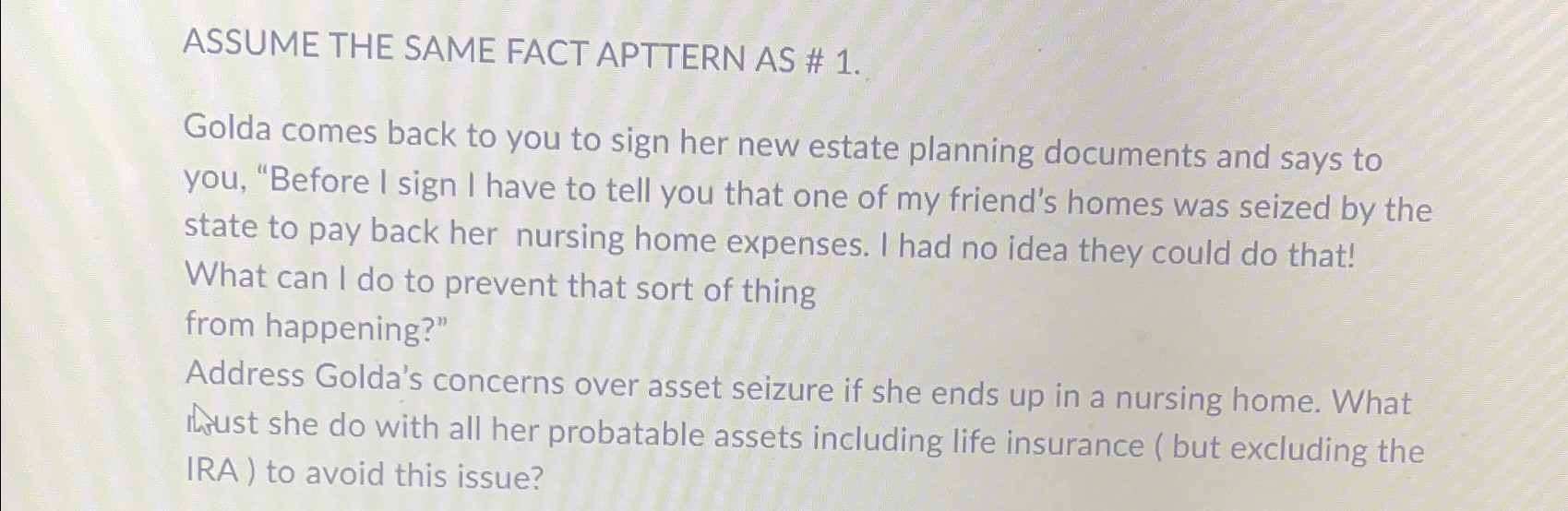 ASSUME THE SAME FACT APTTERN AS # 1. Golda comes back to