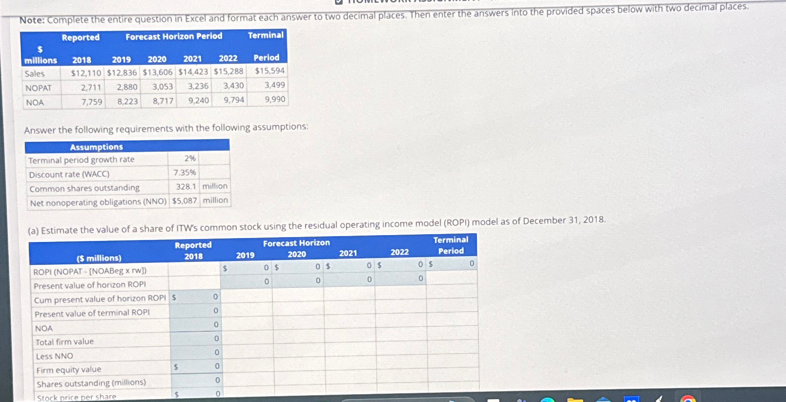 Note: Complete the entire question in Excel and format each answer to
