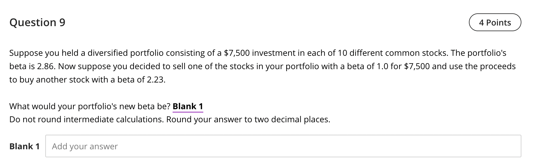 Question 9 4 Points Suppose you held a diversified portfolio consisting of
