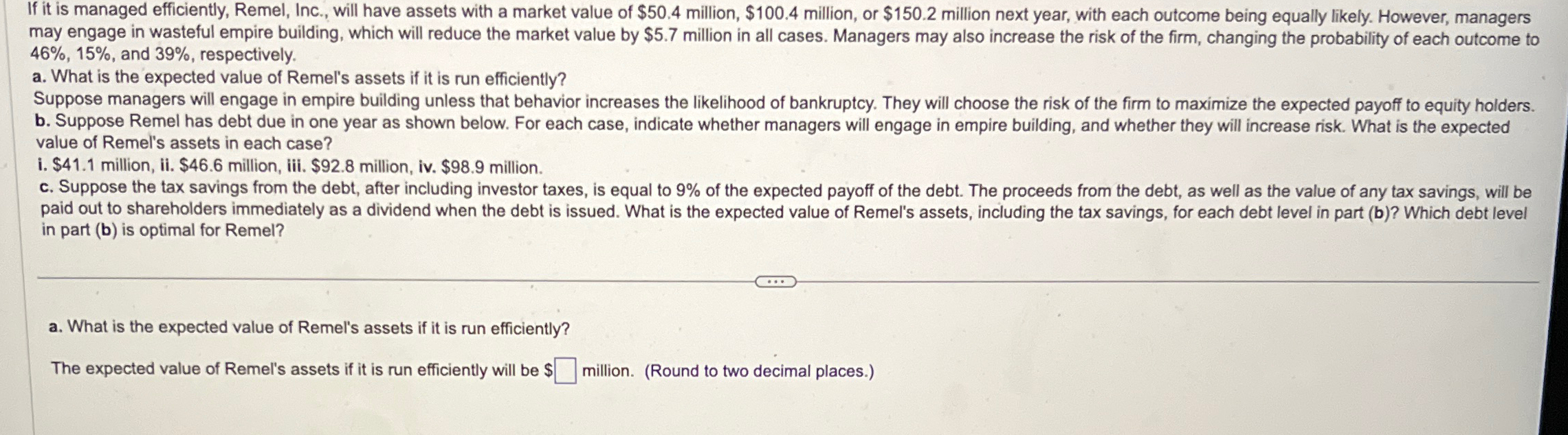 If it is managed efficiently, Remel, Inc., will have assets with a