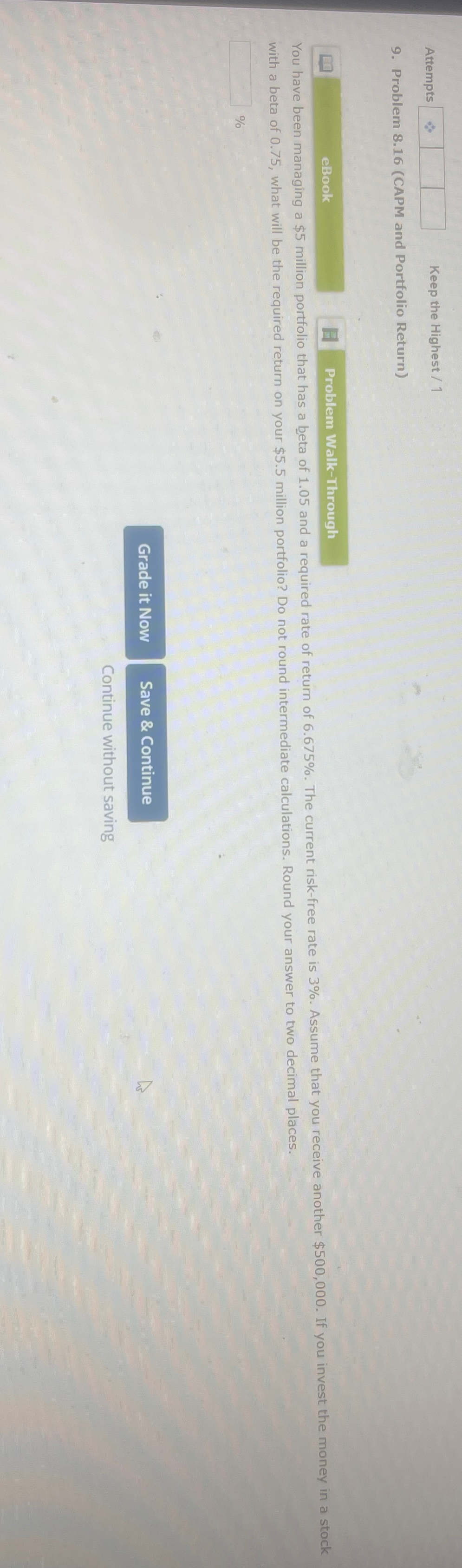 Attempts Keep the Highest / 1 9. Problem 8.16 (CAPM and Portfolio