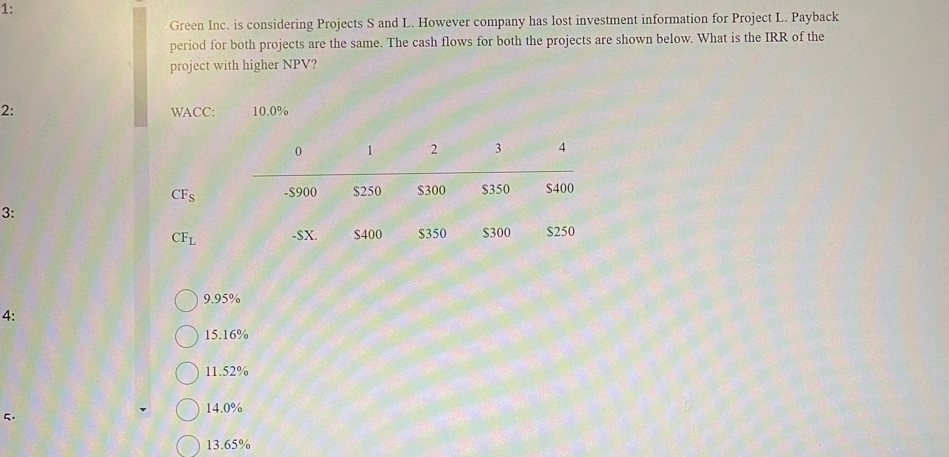 1: Green Inc. is considering Projects S and L. However company has