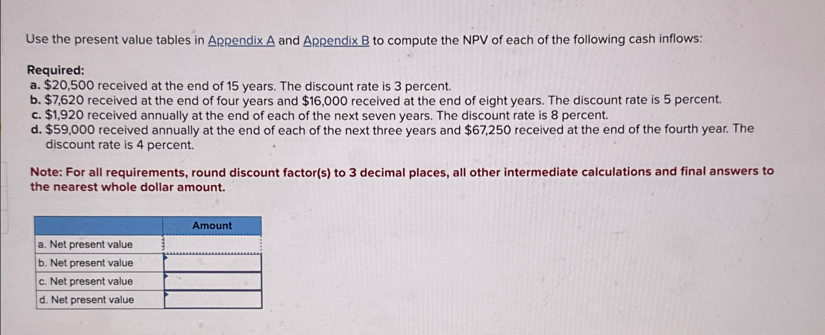 Use the present value tables in Appendix A and Appendix B to