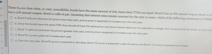 0 0 Three $1,000 face value, so-year, noncallable, bonds have the same