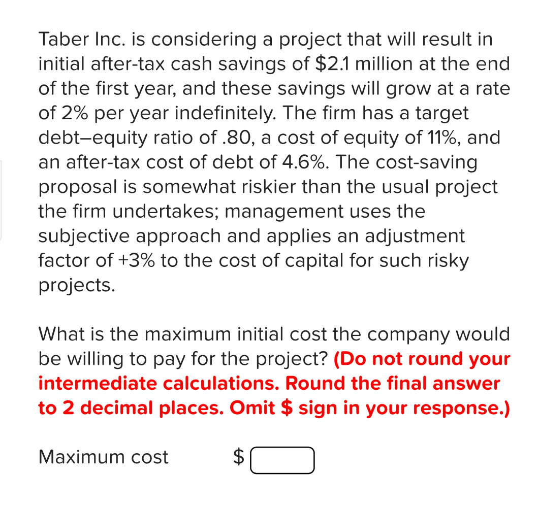 Taber Inc. is considering a project that will result in initial after-tax