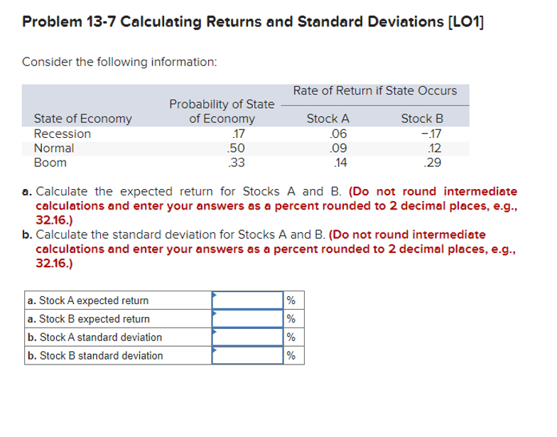 Problem 13-7 Calculating Returns and Standard Deviations [LO1] Consider the following information: