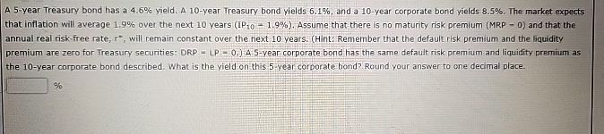 A 5-year Treasury bond has a 4.6% yield. A 10-year Treasury bond