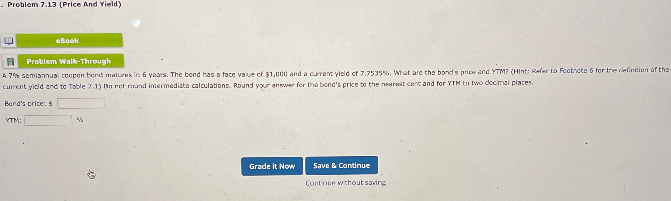 Problem 7.13 (Price And Yield) eBook H Problem Walk-Through A 7% semiannual