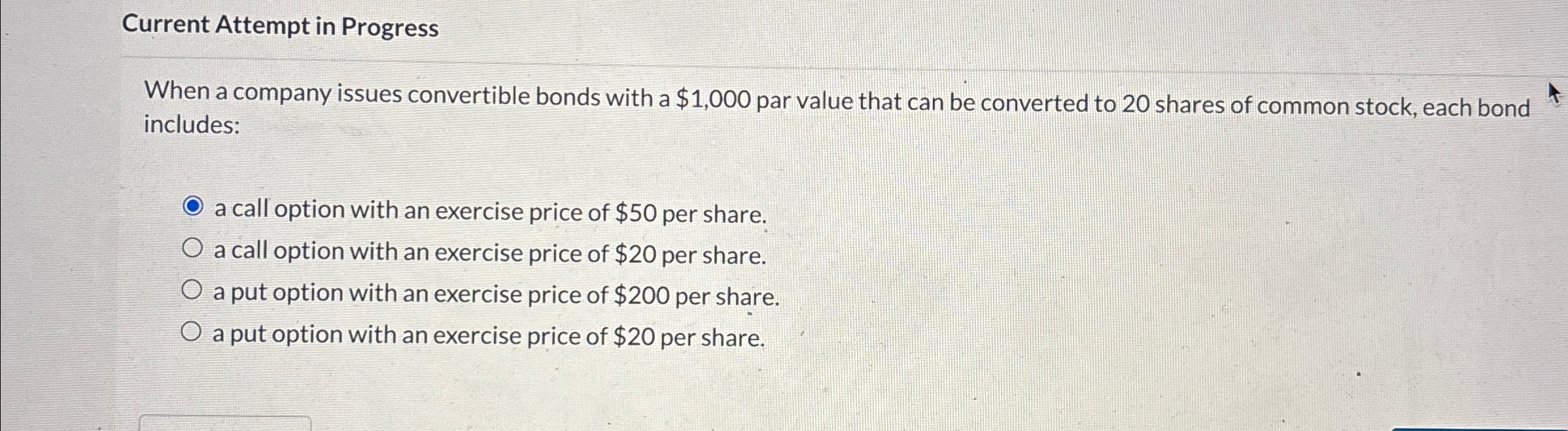 Current Attempt in Progress When a company issues convertible bonds with a