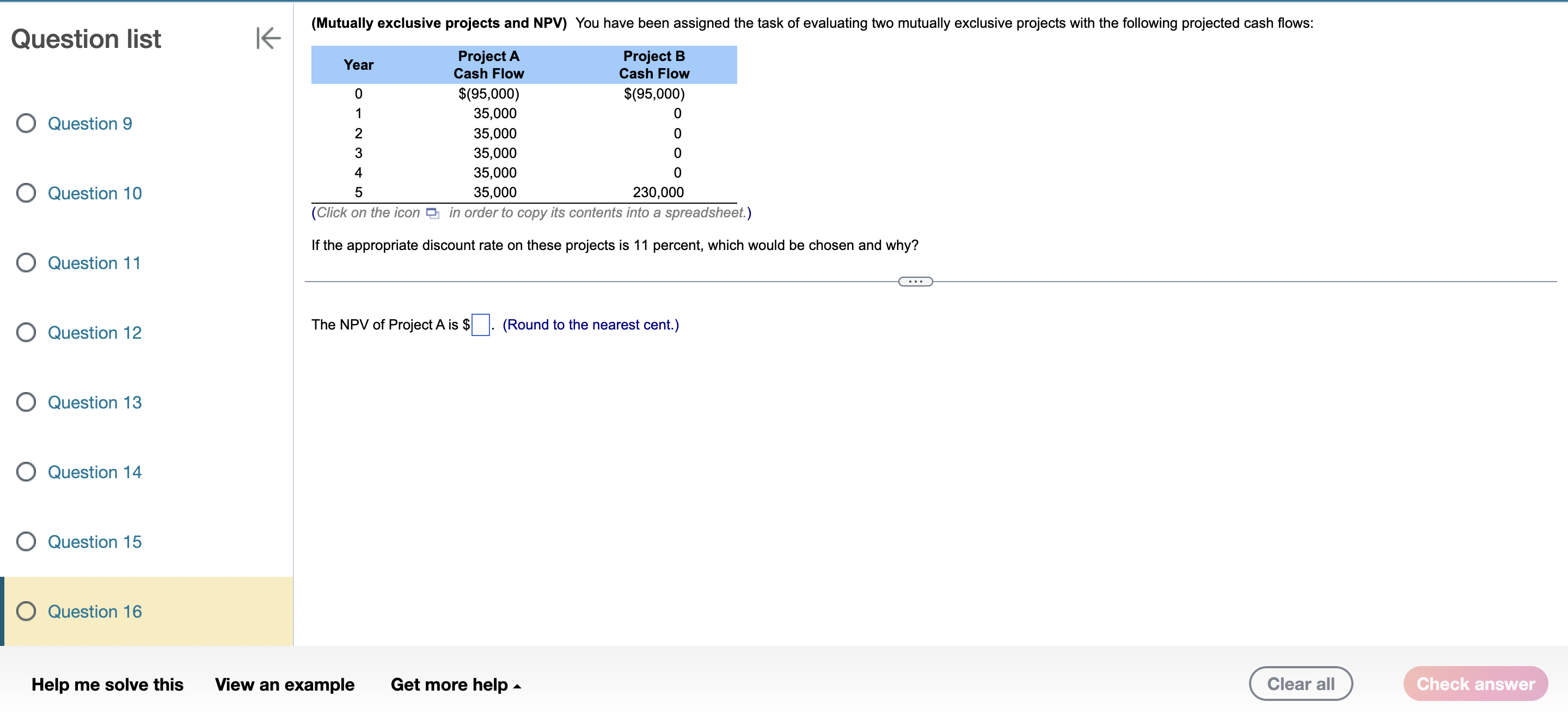 Question list Question 9 K (Mutually exclusive projects and NPV) You have