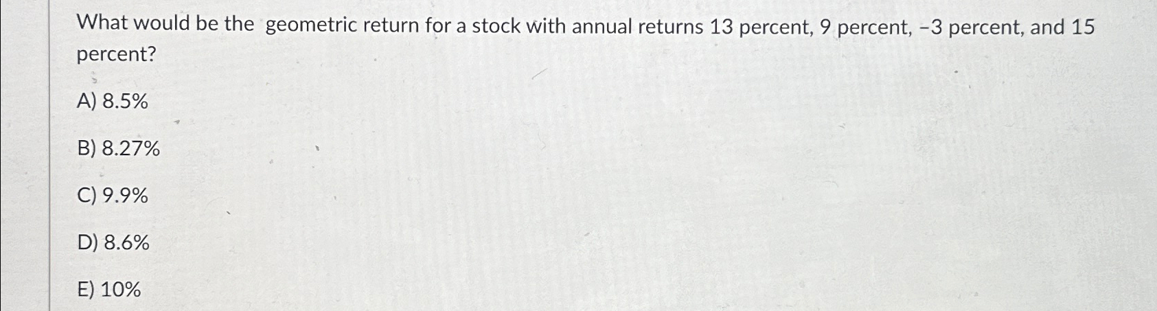 What would be the geometric return for a stock with annual returns