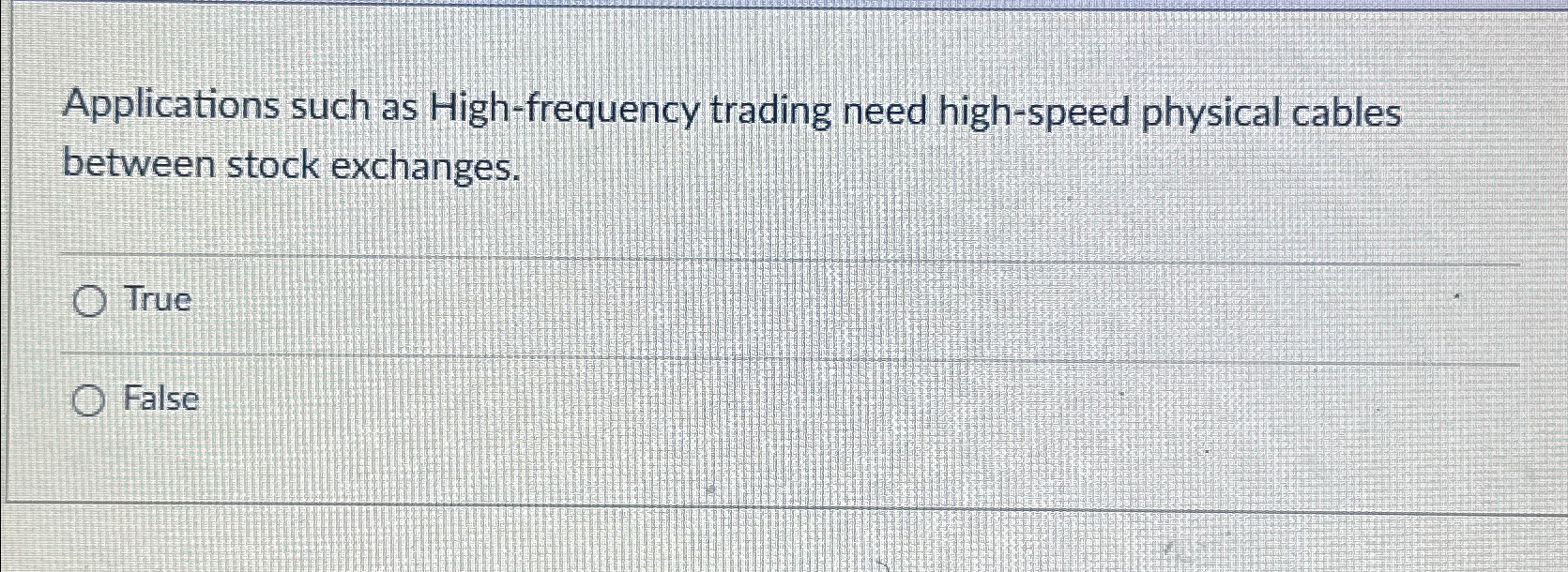 Applications such as High-frequency trading need high-speed physical cables between stock exchanges.