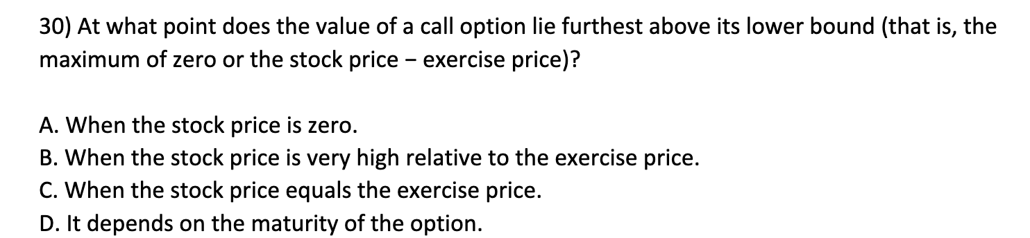 30) At what point does the value of a call option lie