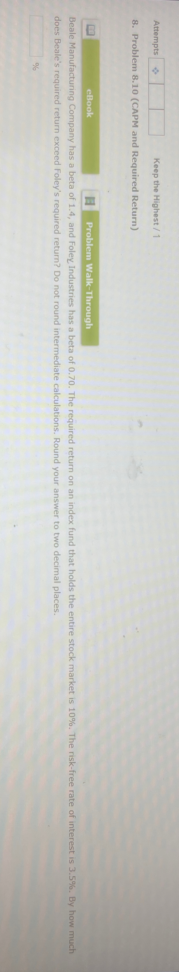 Attempts Keep the Highest / 1 8. Problem 8.10 (CAPM and Required