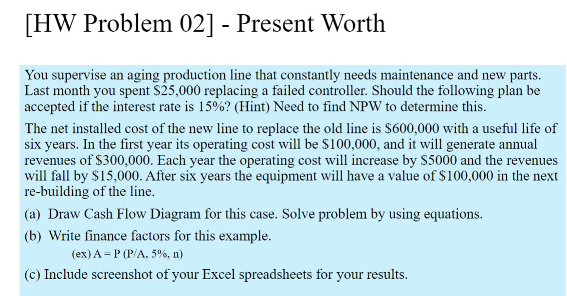 [HW Problem 02] - Present Worth You supervise an aging production line