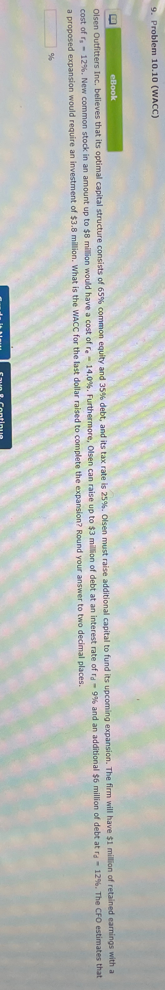 9. Problem 10.10 (WACC) eBook Olsen Outfitters Inc. believes that its optimal