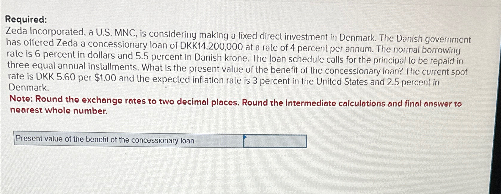 Required: Zeda Incorporated, a U.S. MNC, is considering making a fixed direct