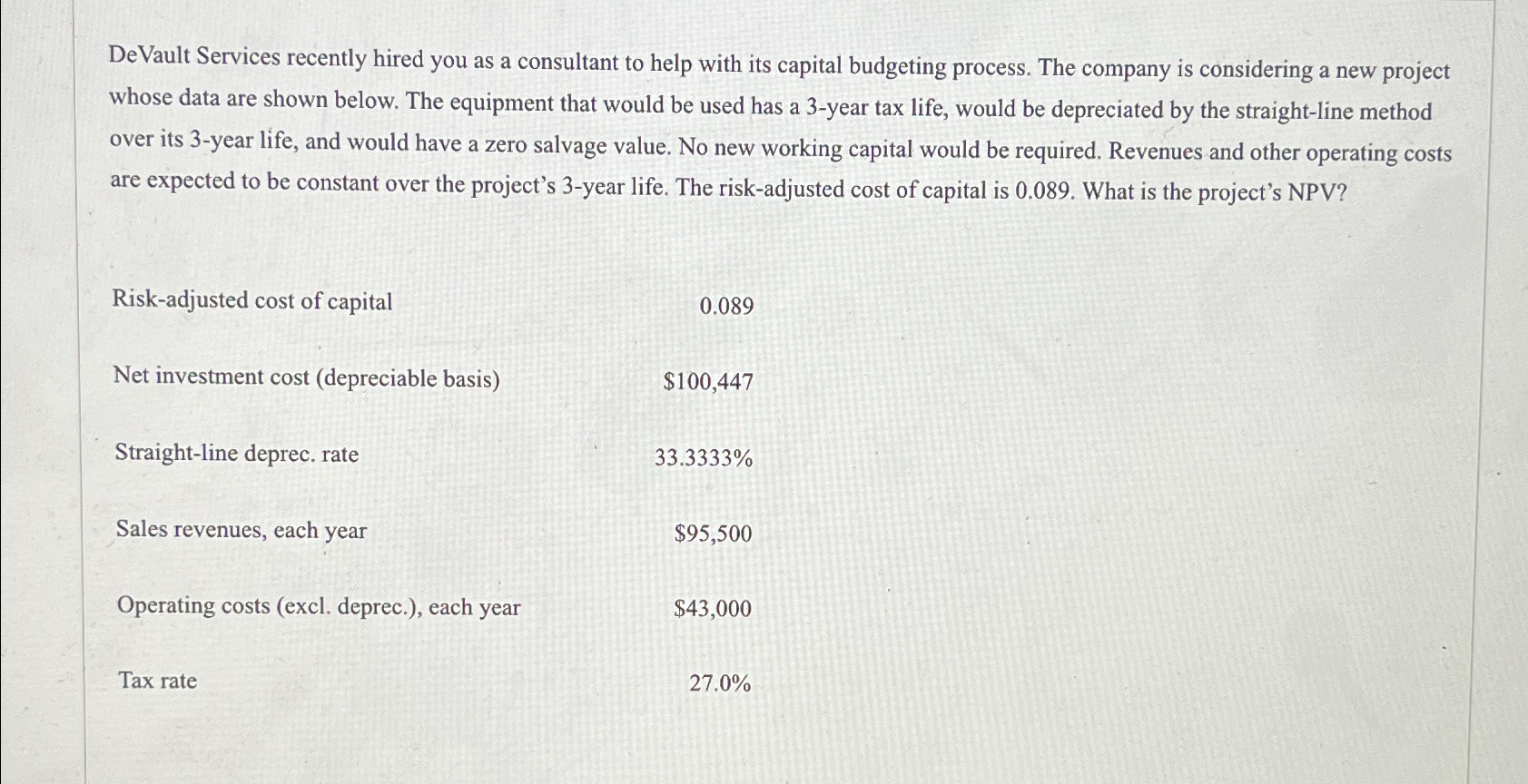 DeVault Services recently hired you as a consultant to help with its