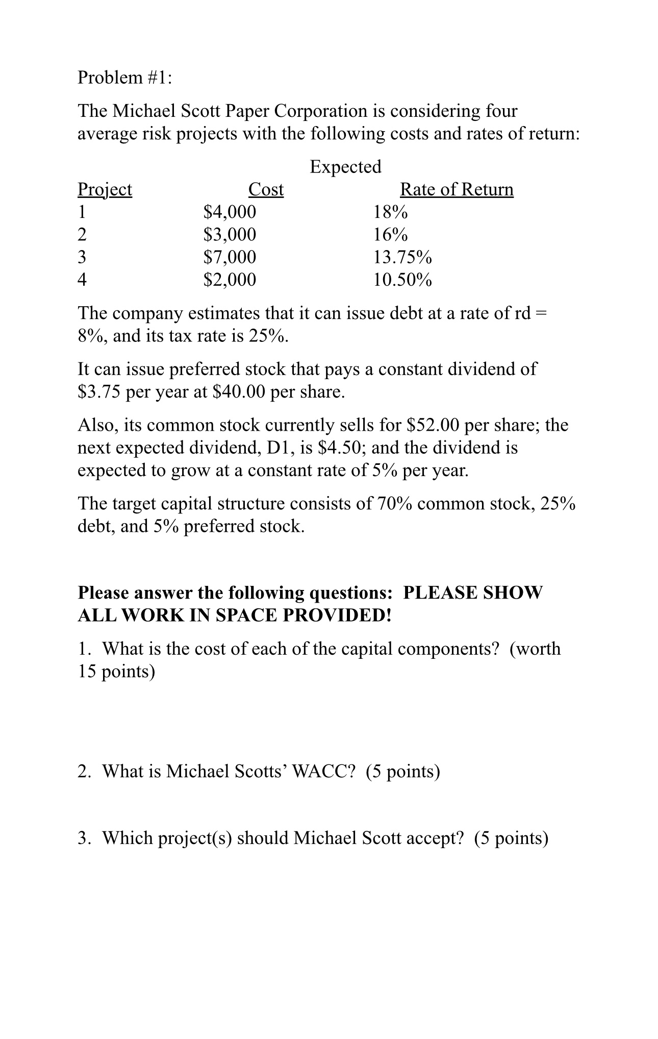 Problem #1: The Michael Scott Paper Corporation is considering four average risk