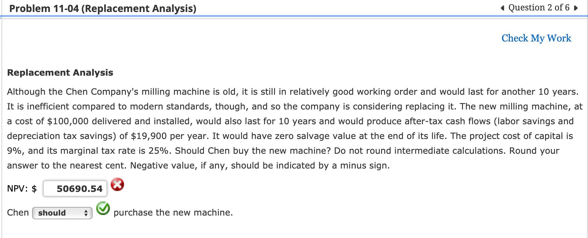 Problem 11-04 (Replacement Analysis) Question 2 of 6 Check My Work Replacement