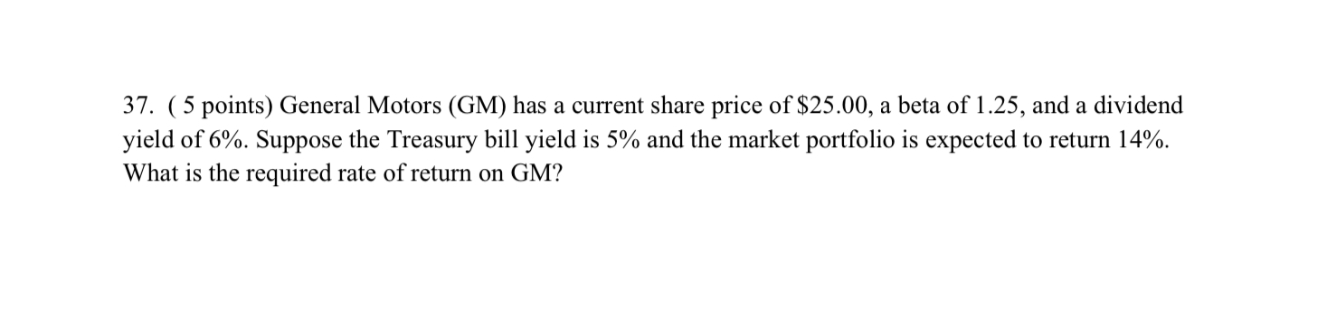 37. (5 points) General Motors (GM) has a current share price of