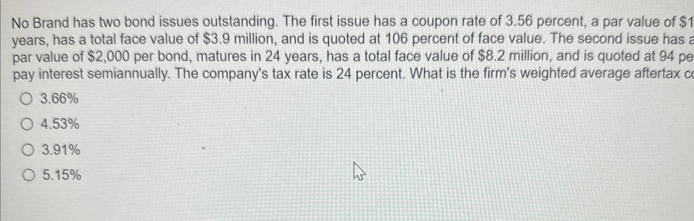 No Brand has two bond issues outstanding. The first issue has a
