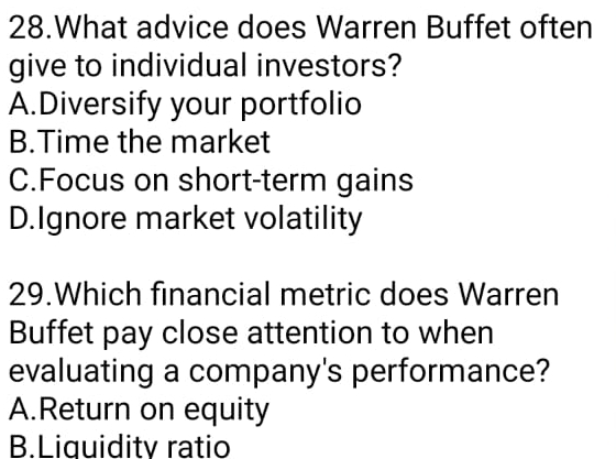 28. What advice does Warren Buffet often give to individual investors? A.