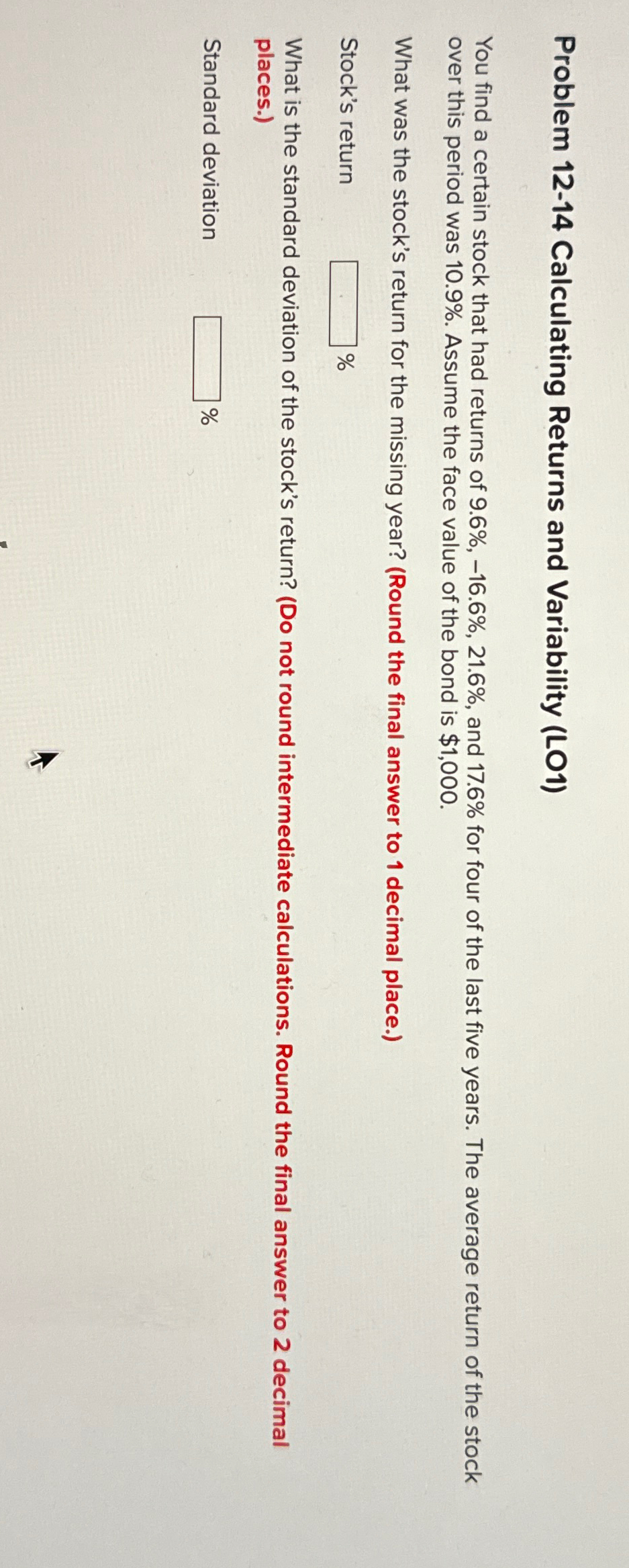 Problem 12-14 Calculating Returns and Variability (LO1) You find a certain stock