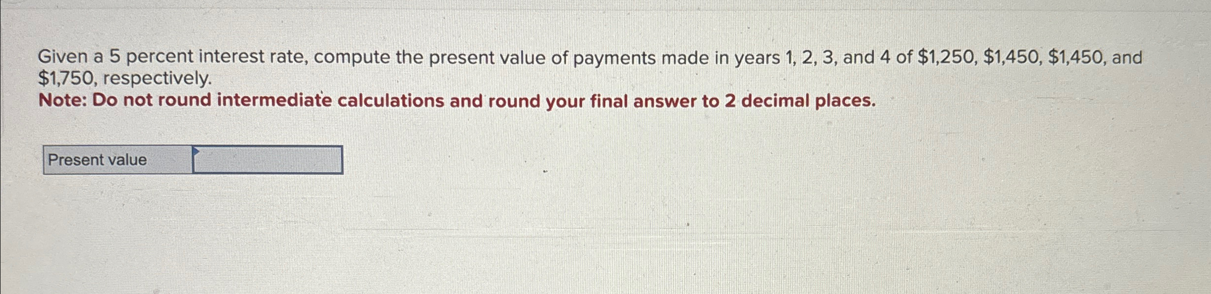 Given a 5 percent interest rate, compute the present value of payments