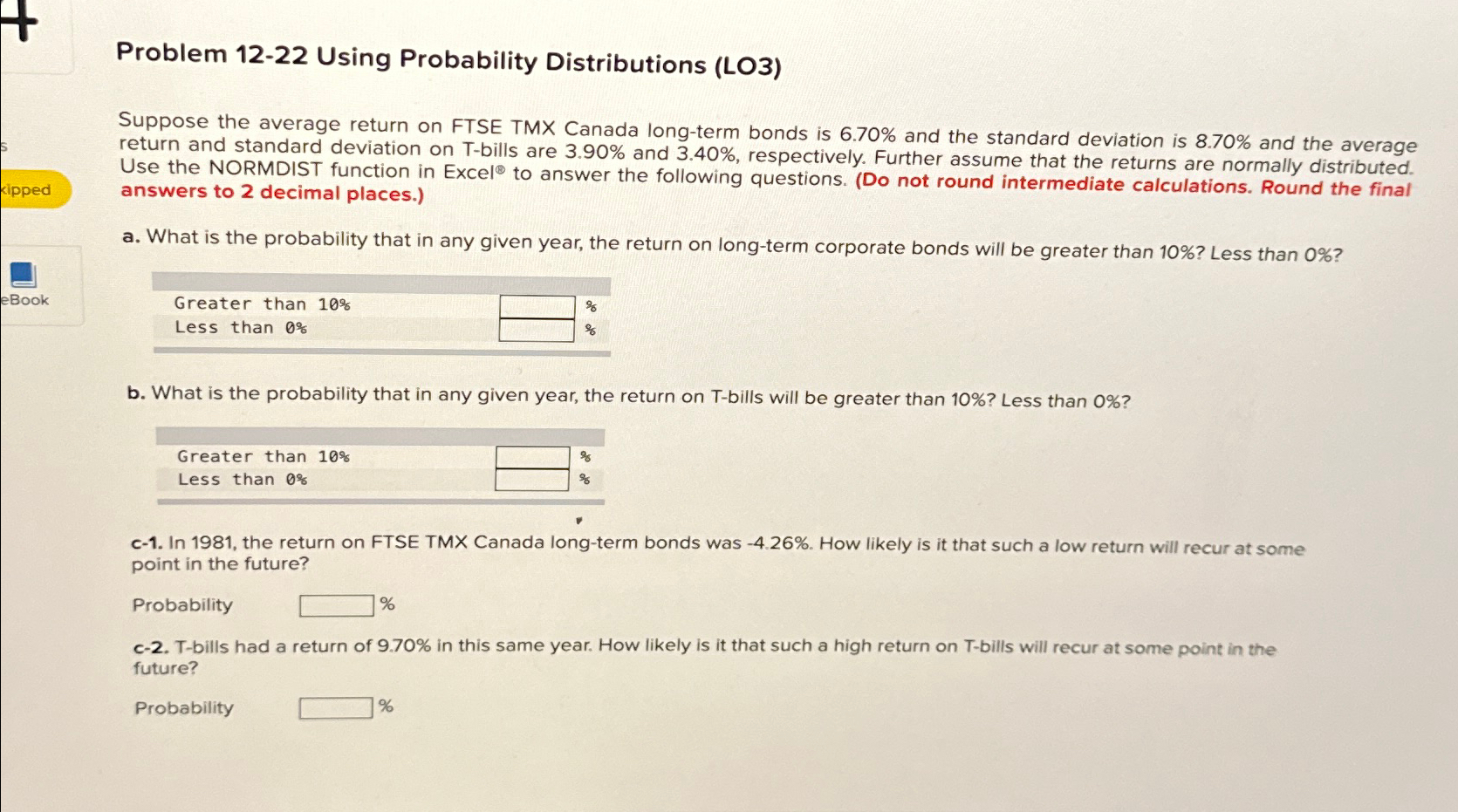 + kipped Problem 12-22 Using Probability Distributions (LO3) Suppose the average return