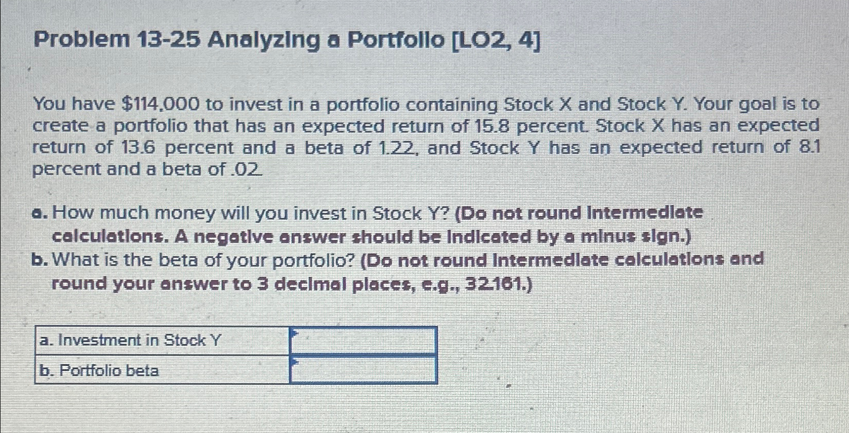 Problem 13-25 Analyzing a Portfollo [LO2, 4] You have $114,000 to invest