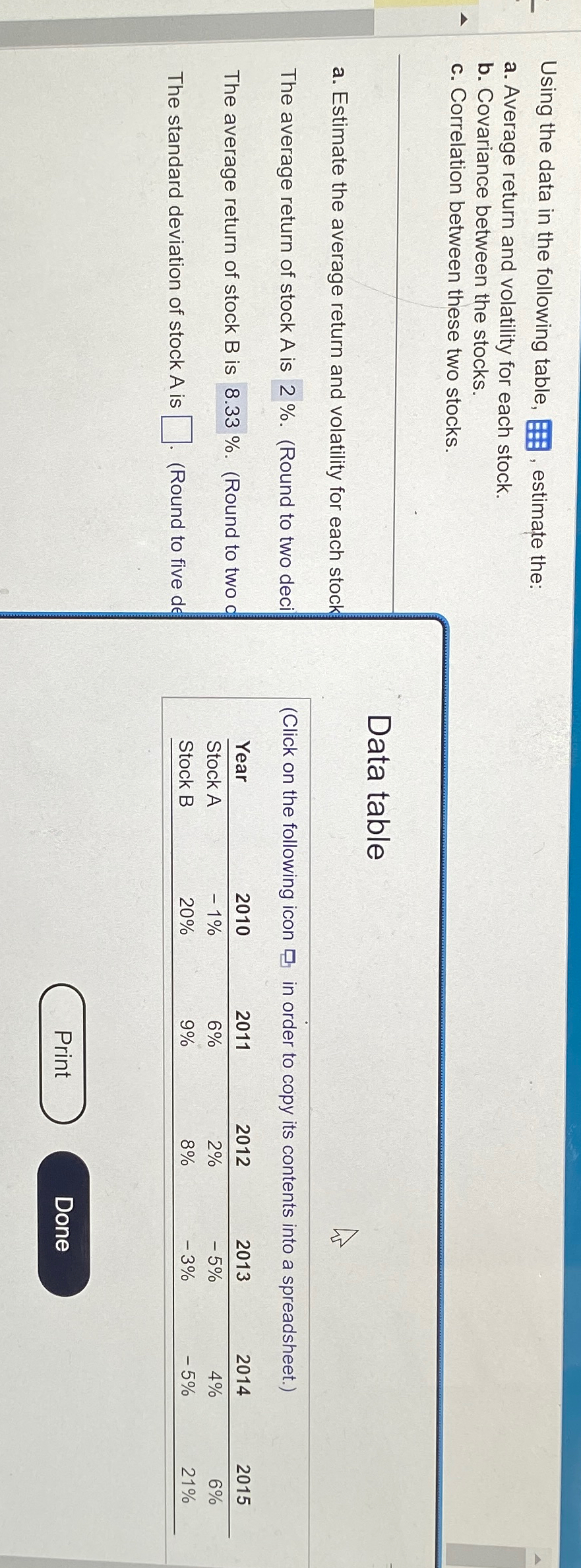 Using the data in the following table, estimate the: ' a. Average
