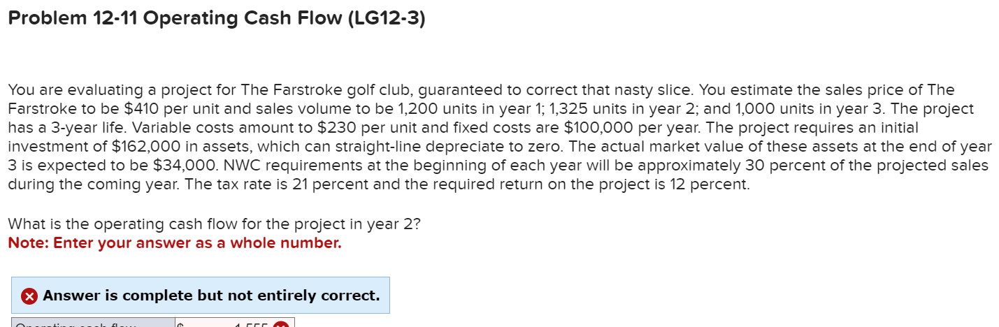 Problem 12-11 Operating Cash Flow (LG12-3) You are evaluating a project for