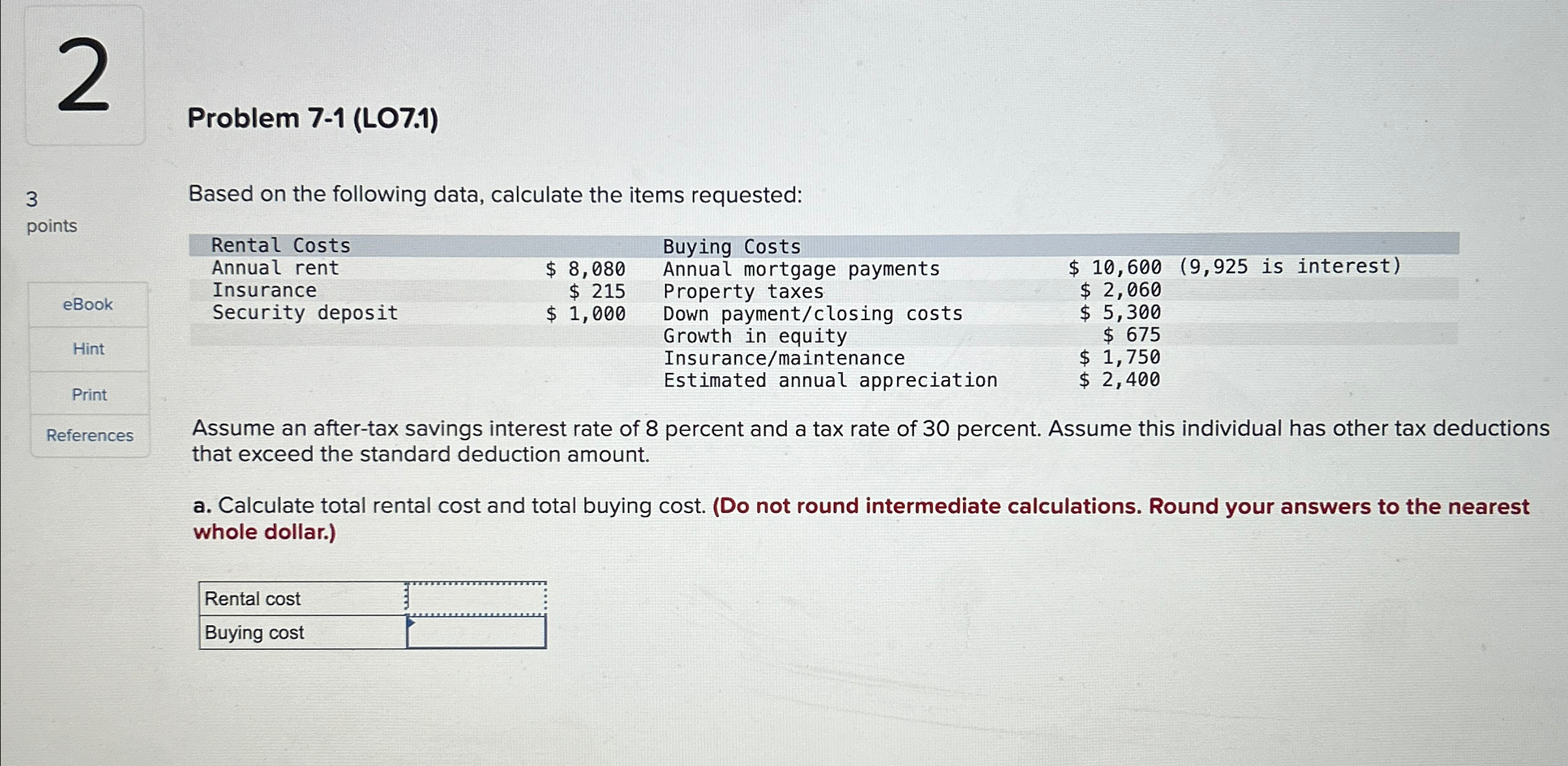 3 2 points Problem 7-1 (LO7.1) Based on the following data, calculate