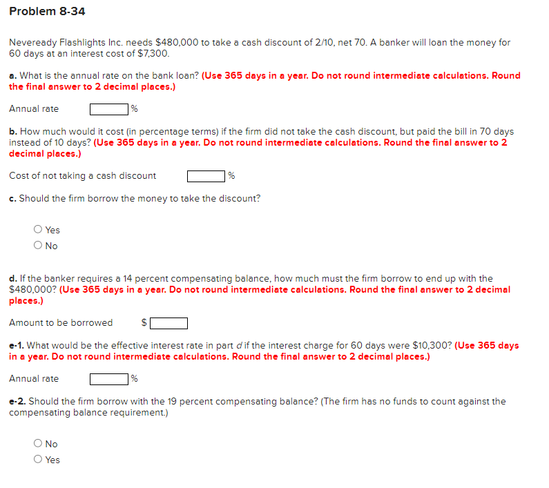 Problem 8-34 Neveready Flashlights Inc. needs $480,000 to take a cash discount