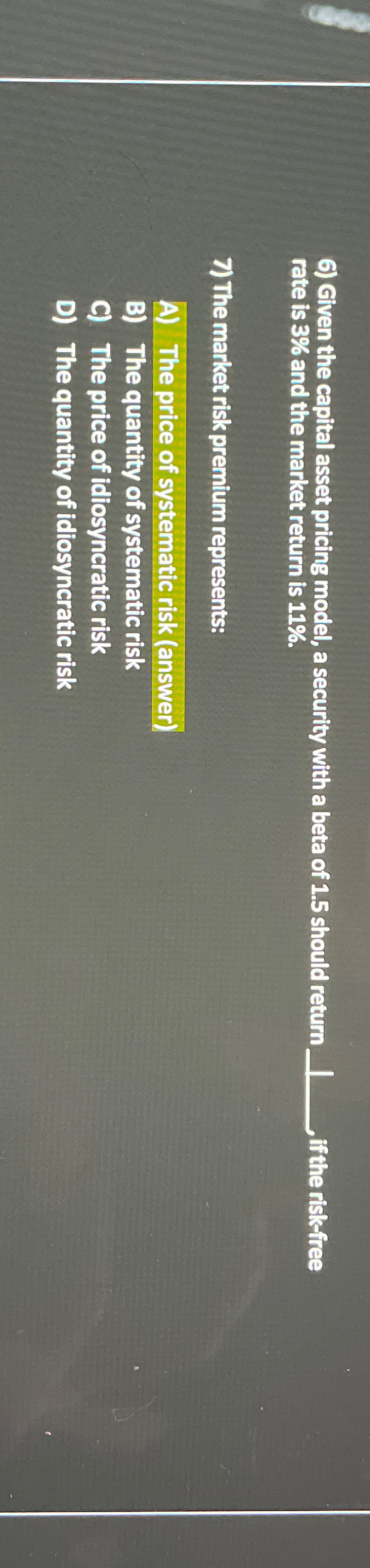 6) Given the capital asset pricing model, a security with a beta