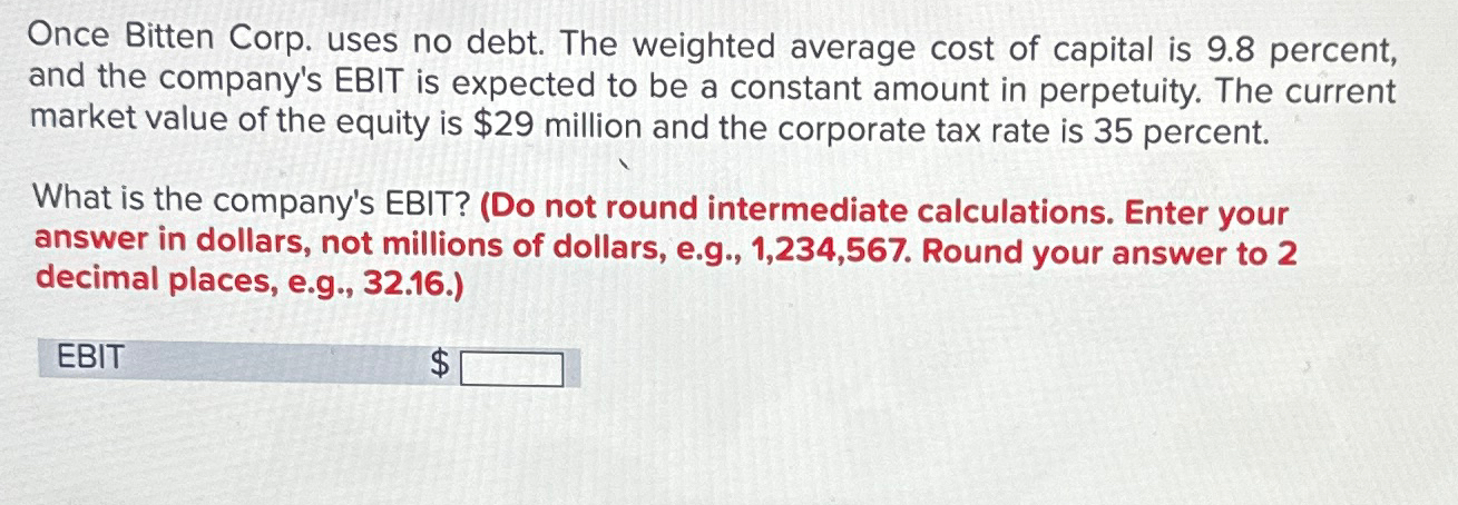 Once Bitten Corp. uses no debt. The weighted average cost of capital