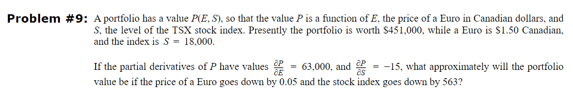 Problem #9: A portfolio has a value P(E, S), so that the