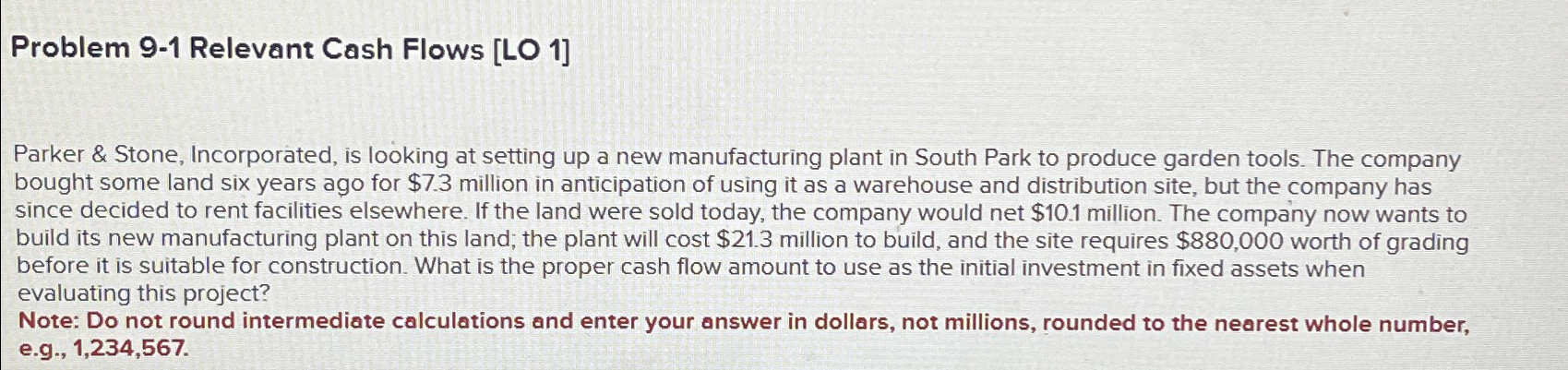 Problem 9-1 Relevant Cash Flows [LO 1] Parker & Stone, Incorporated, is