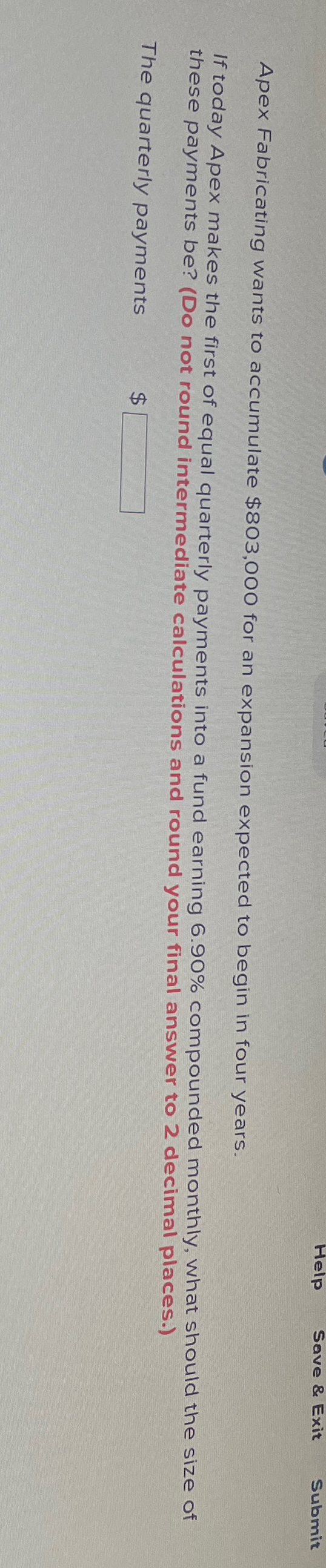 Help Save & Exit Submit Apex Fabricating wants to accumulate $803,000 for