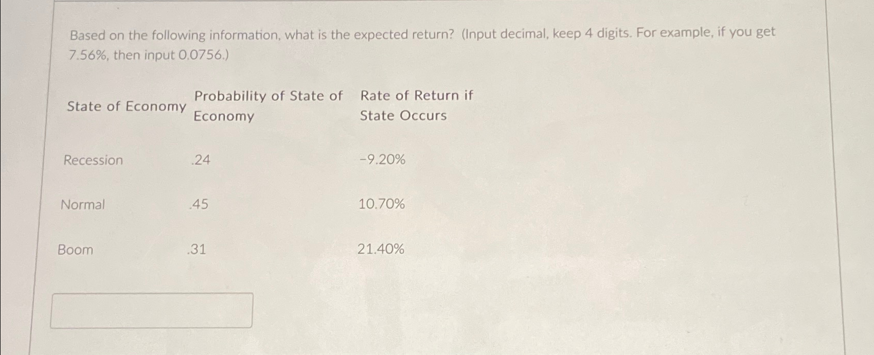 Based on the following information, what is the expected return? (Input decimal,