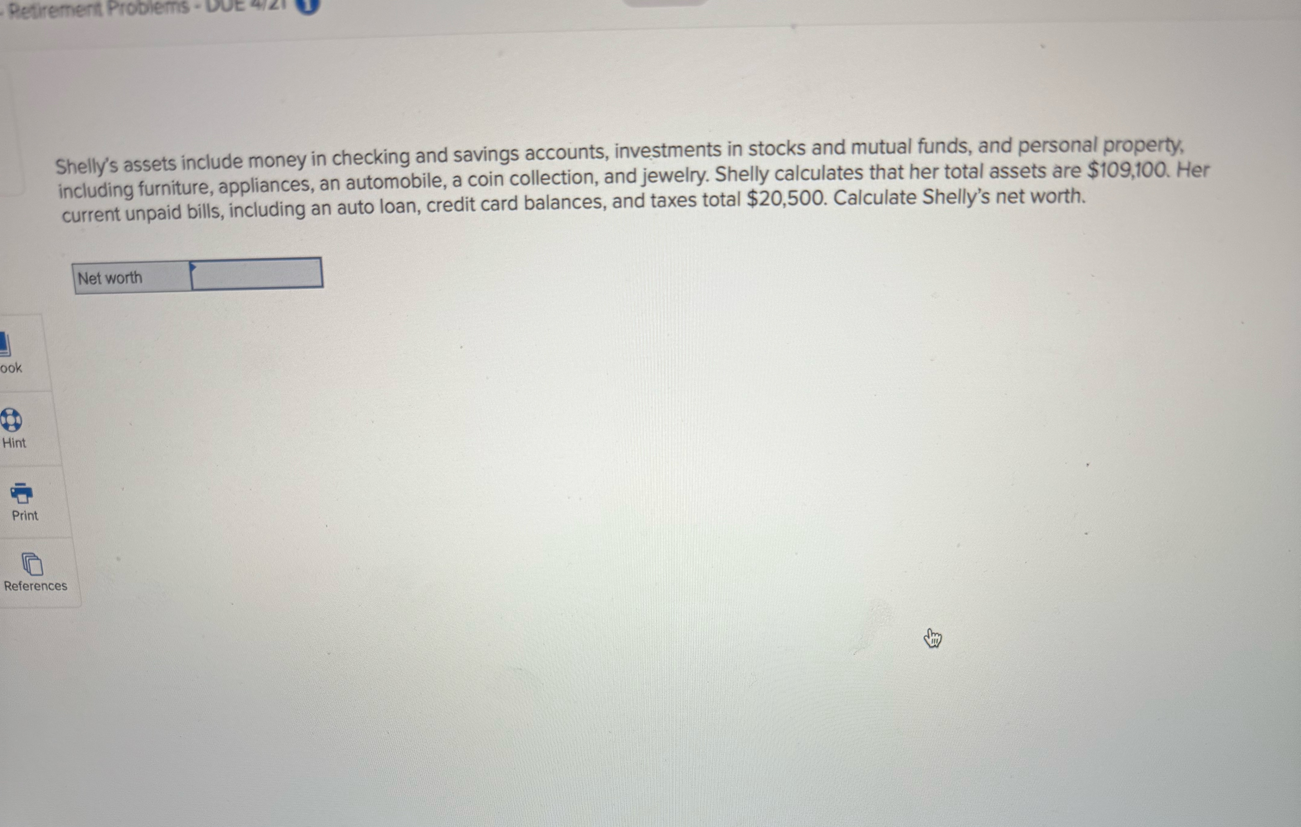 - Retirement Problems- ook Hint Print References Shelly's assets include money in