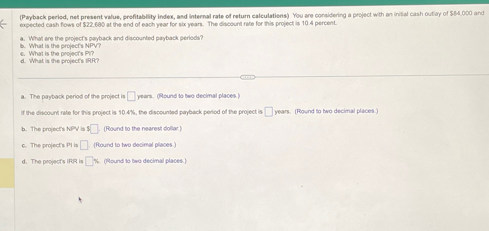 < (Payback period, net present value, profitability index, and internal rate of