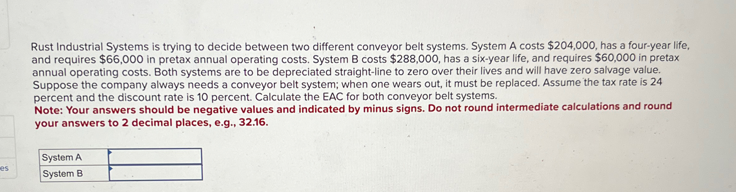 es Rust Industrial Systems is trying to decide between two different conveyor
